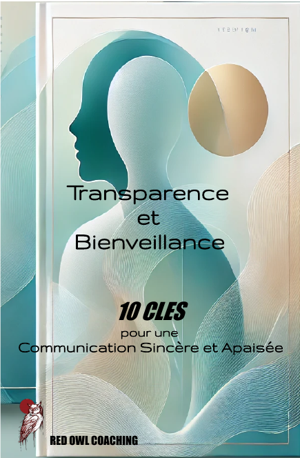 10 clés pour une communication bienveillante et transparente